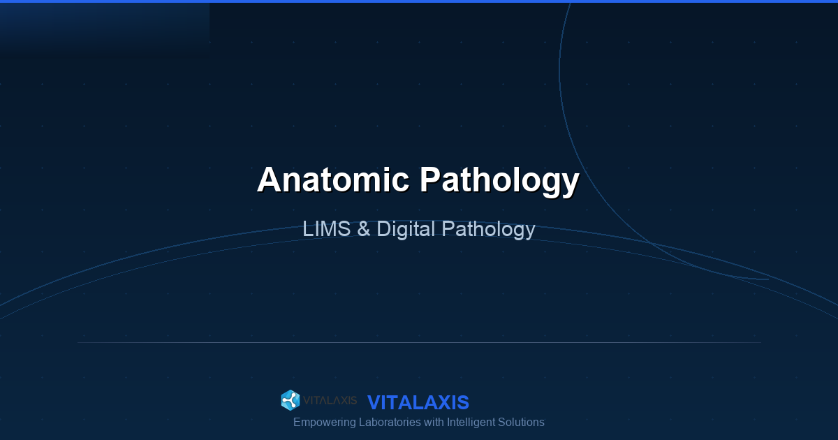 Anatomic Pathology LIMS & Digital Pathology LIS